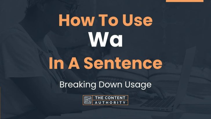 how-to-use-wa-in-a-sentence-breaking-down-usage