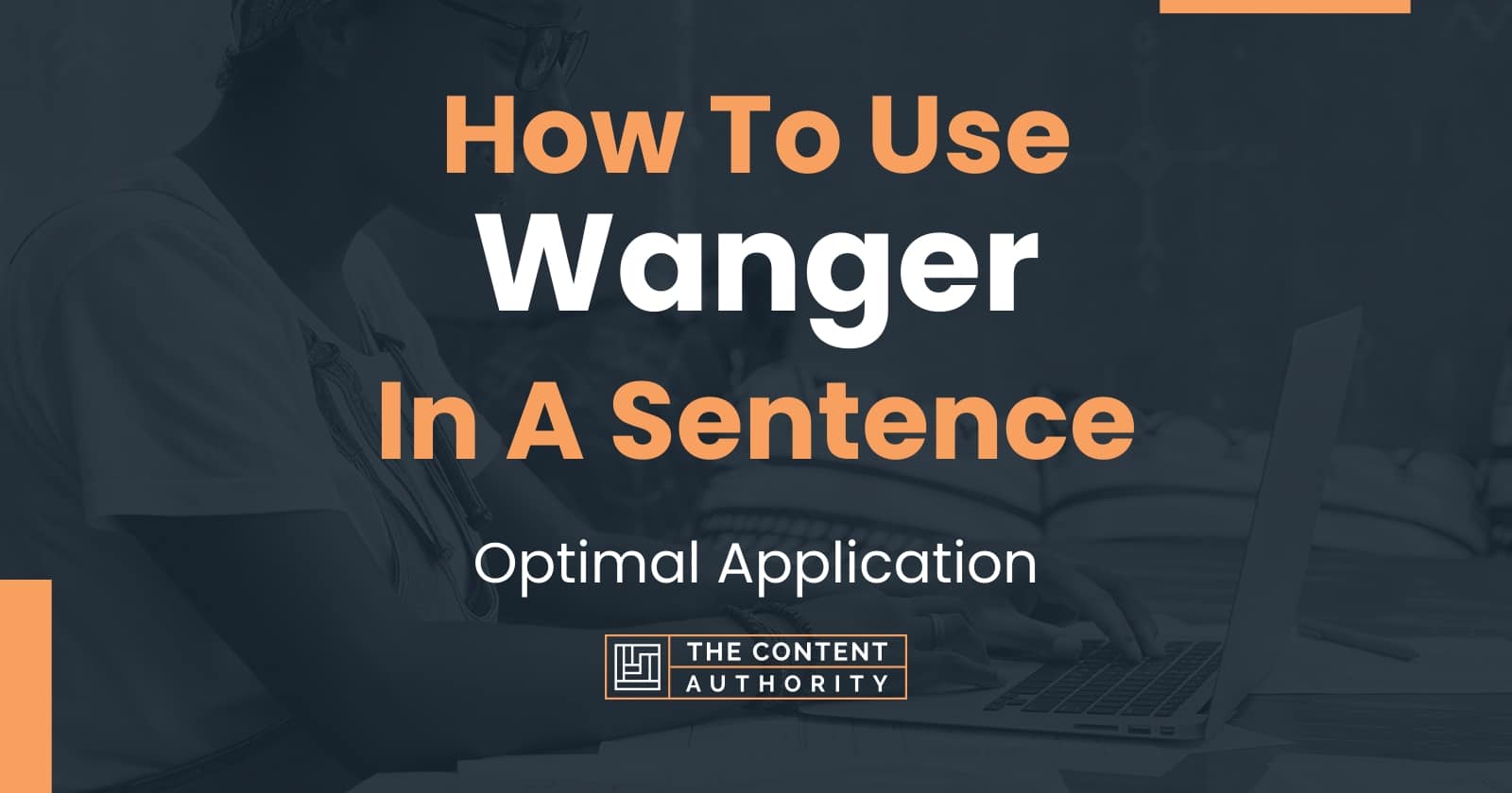 how-to-use-wanger-in-a-sentence-optimal-application