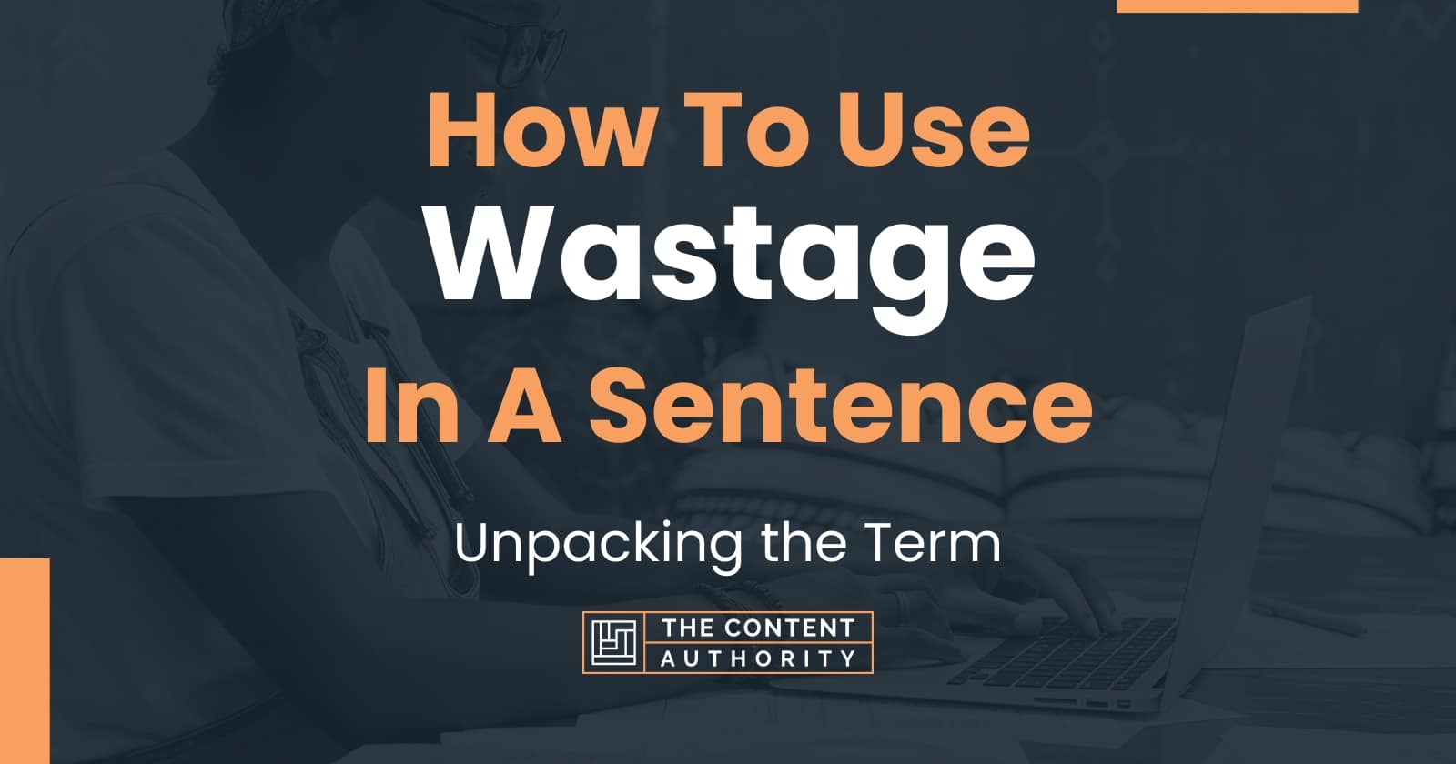 how-to-use-wastage-in-a-sentence-unpacking-the-term