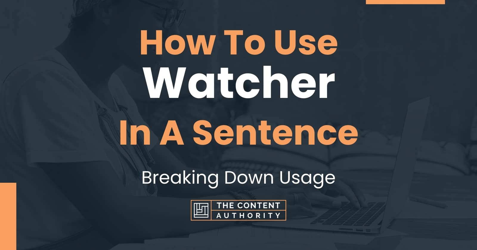 sentence using watcher