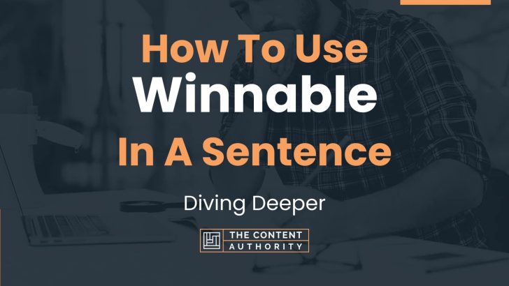 How To Use “Winnable” In A Sentence: Diving Deeper