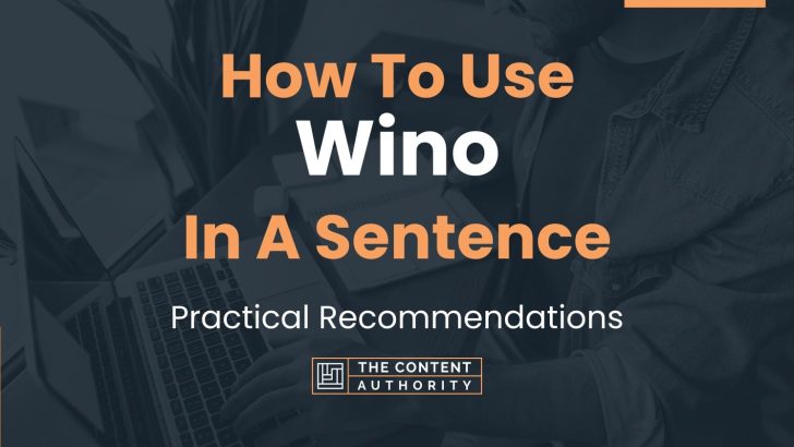 How To Use “Wino” In A Sentence: Practical Recommendations