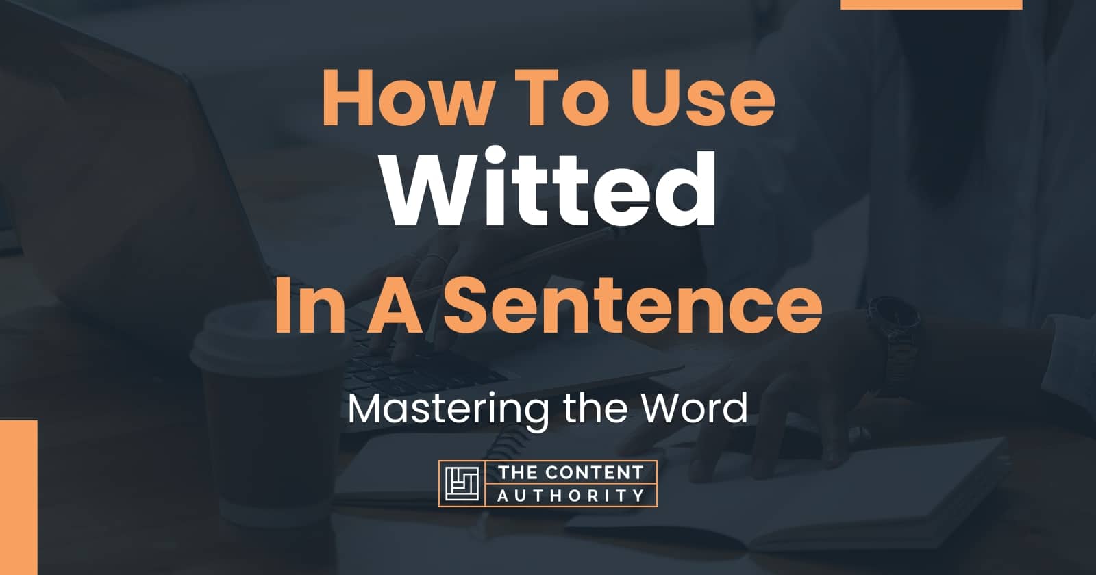 how-to-use-witted-in-a-sentence-mastering-the-word