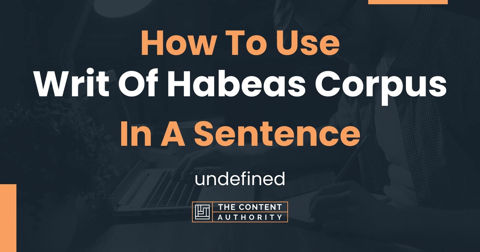 how-to-use-writ-of-habeas-corpus-in-a-sentence-undefined