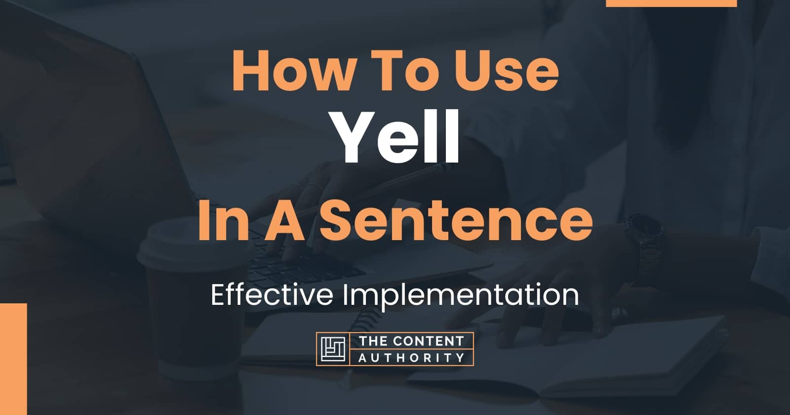 how-to-use-yell-in-a-sentence-effective-implementation