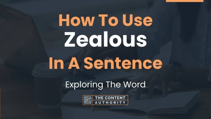 Use Zealous In A Sentence