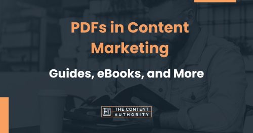 PDFs in Content Marketing: Guides, eBooks, and More
