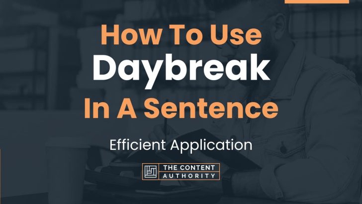 how-to-use-daybreak-in-a-sentence-efficient-application