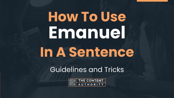 How To Use “Emanuel” In A Sentence: Guidelines and Tricks