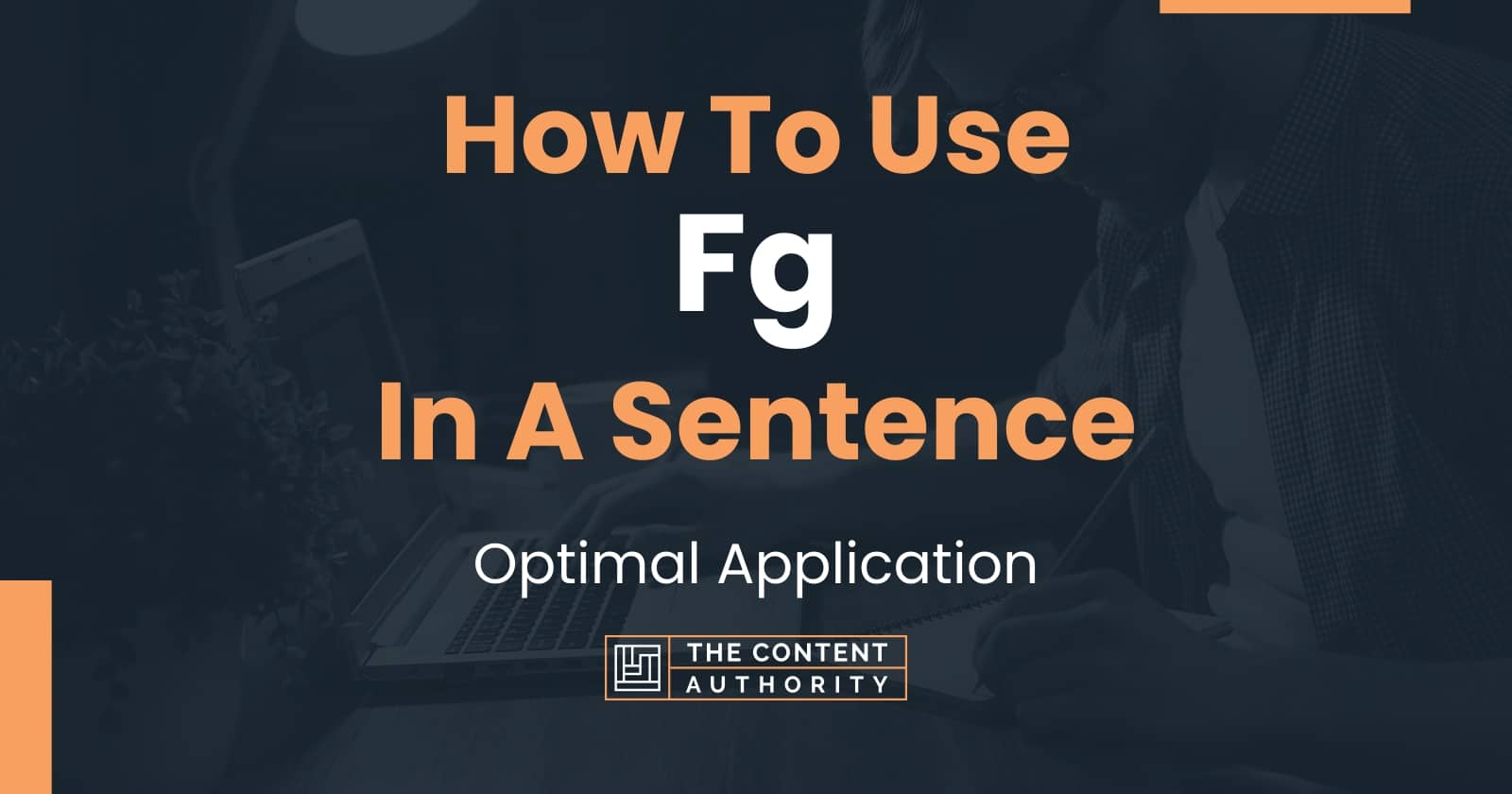 How To Use "Fg" In A Sentence Optimal Application