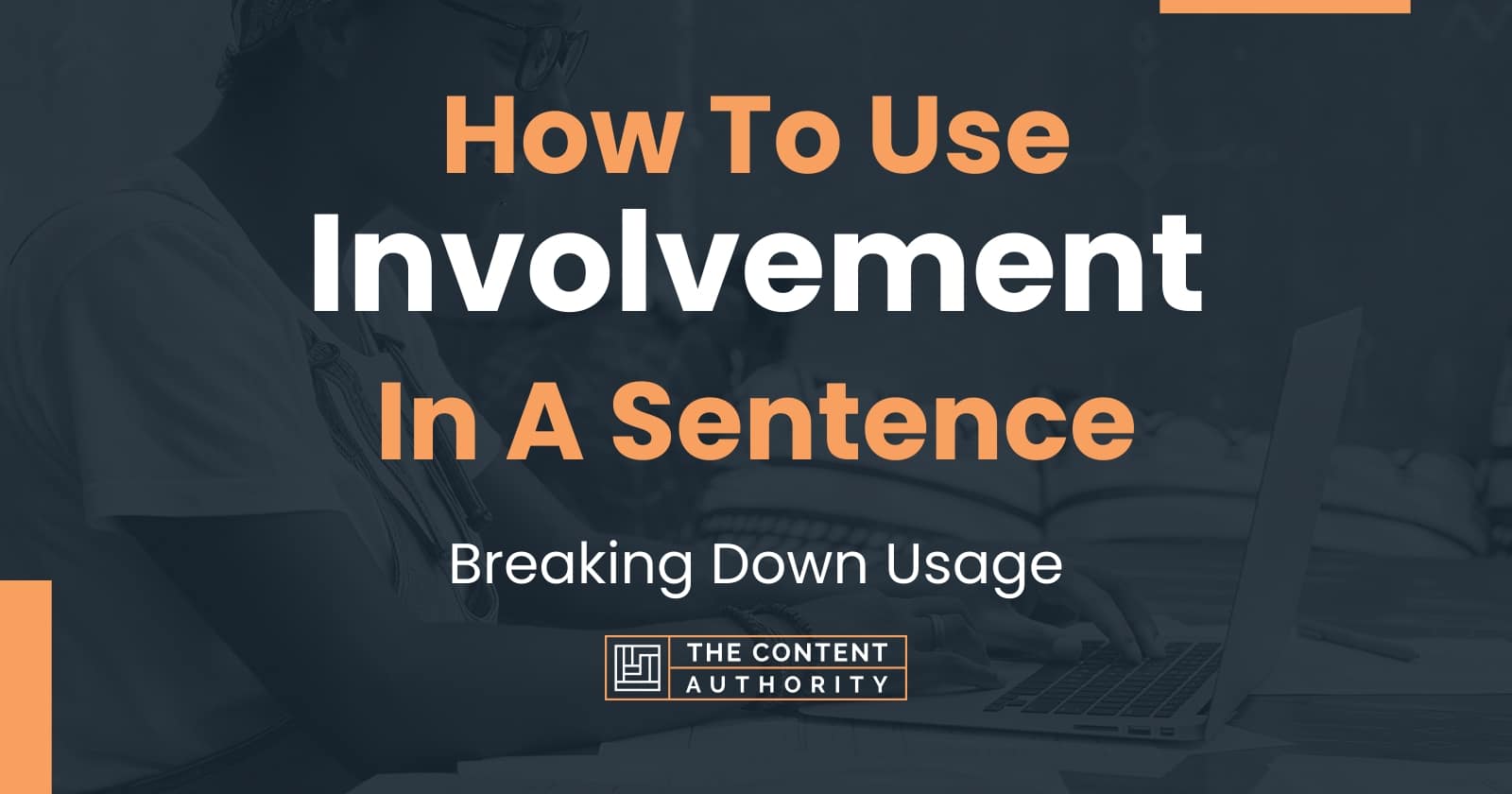 how-to-use-involvement-in-a-sentence-breaking-down-usage