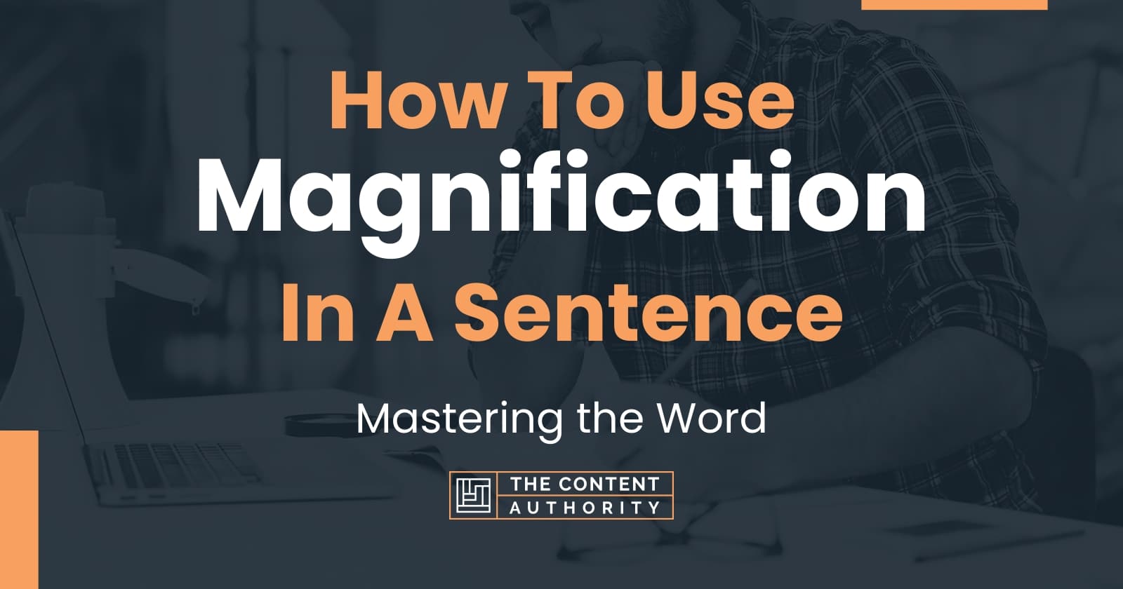 How To Use "Magnification" In A Sentence Mastering the Word