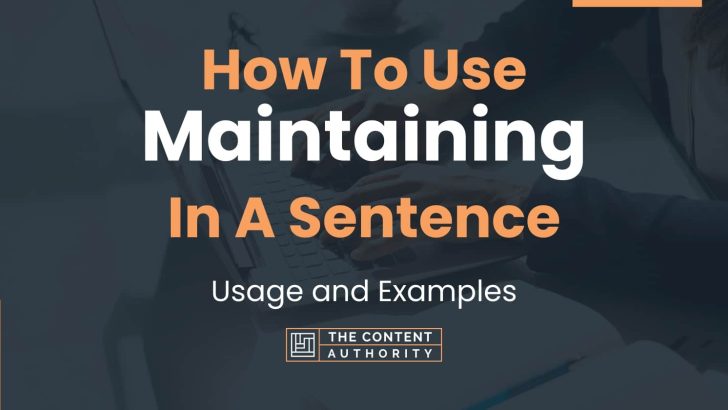 how-to-use-maintaining-in-a-sentence-usage-and-examples