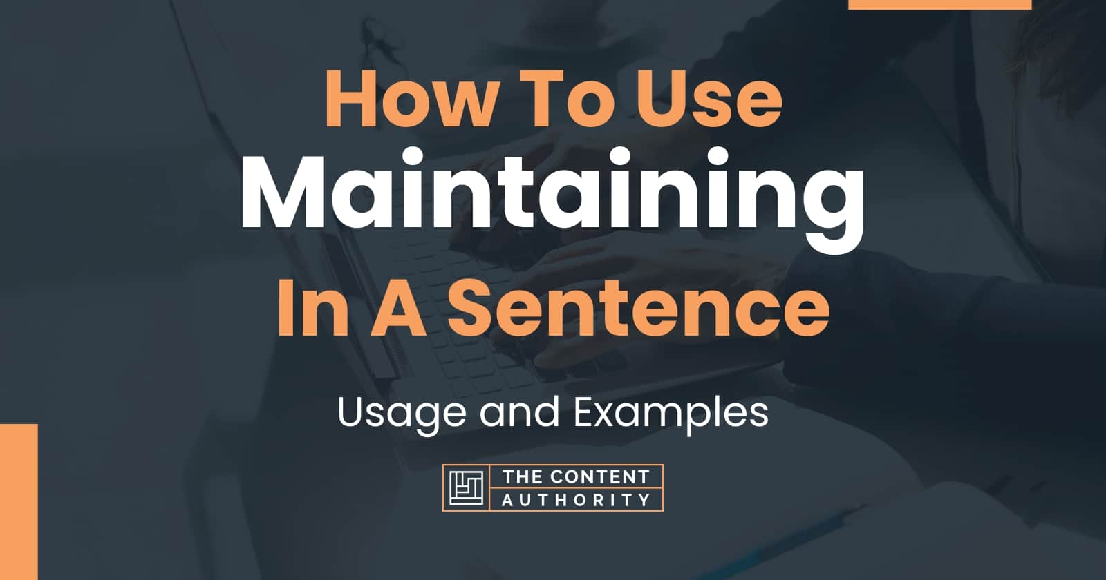 how-to-use-maintaining-in-a-sentence-usage-and-examples