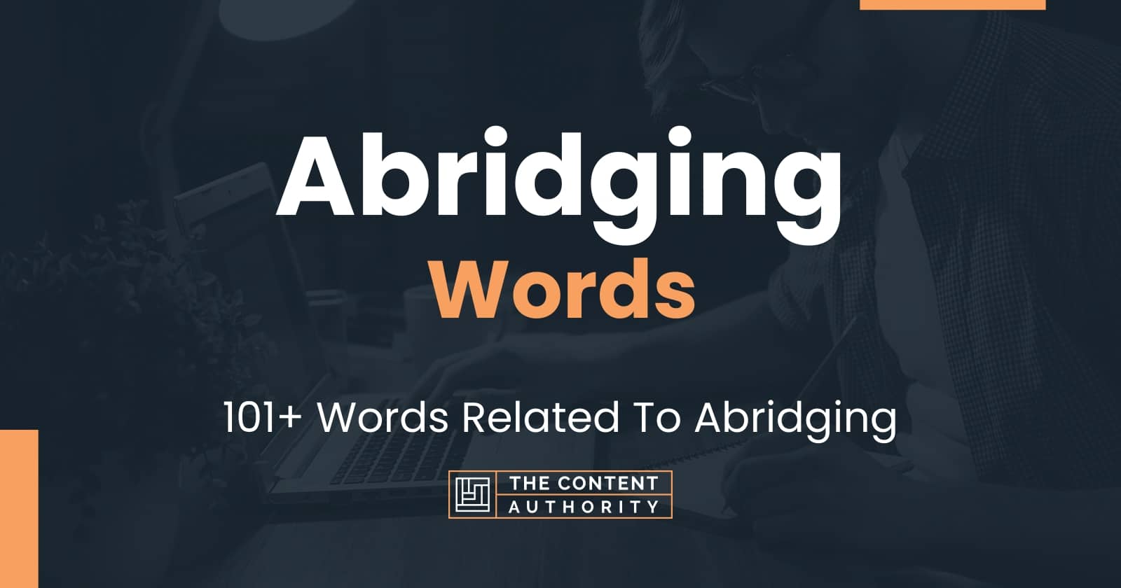 Abridging Words - 101+ Words Related To Abridging