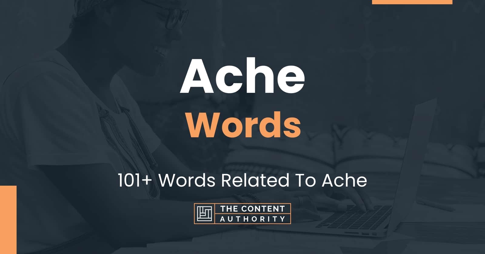 Ache Words - 101+ Words Related To Ache