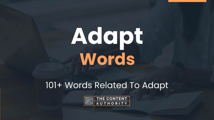 Adapt Words - 101+ Words Related To Adapt