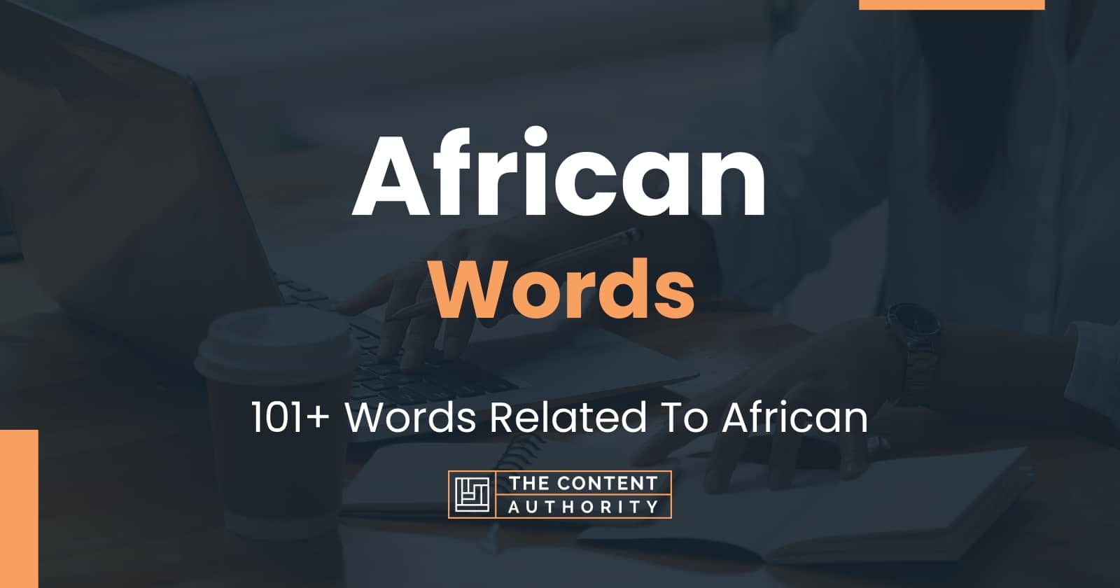 African Words - 101+ Words Related To African