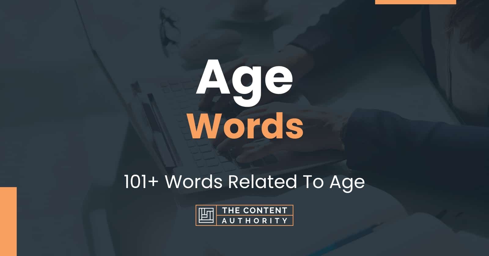 Age Words - 101+ Words Related To Age