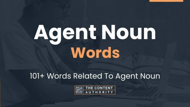 Agent Noun Words - 101+ Words Related To Agent Noun