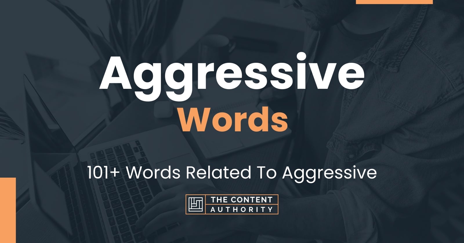 Aggressive Words - 101+ Words Related To Aggressive