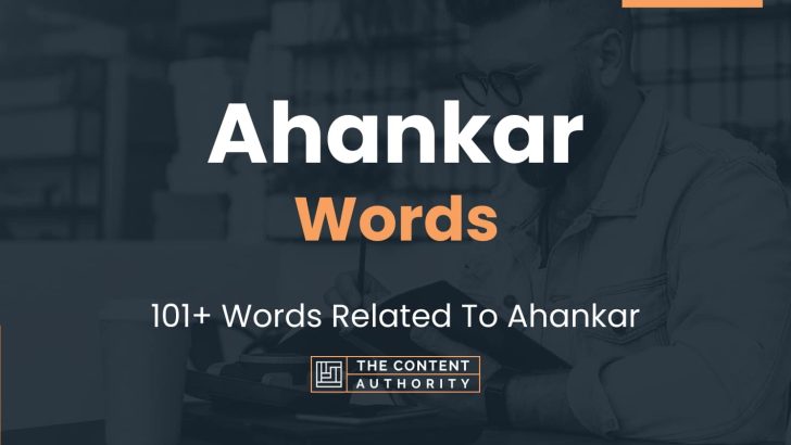 Ahankar Words - 101+ Words Related To Ahankar