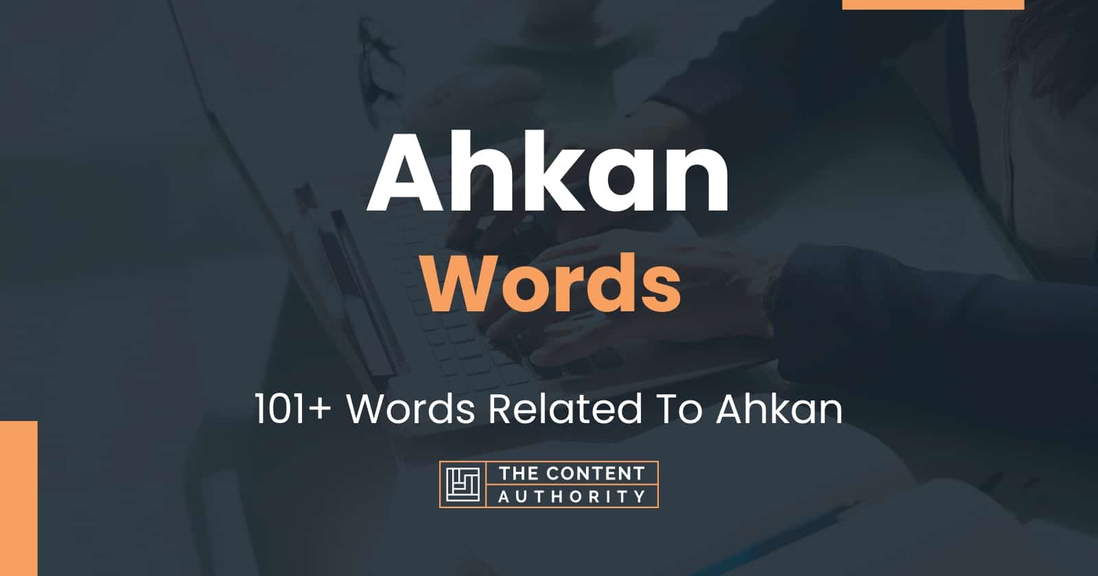 Ahkan Words - 101+ Words Related To Ahkan