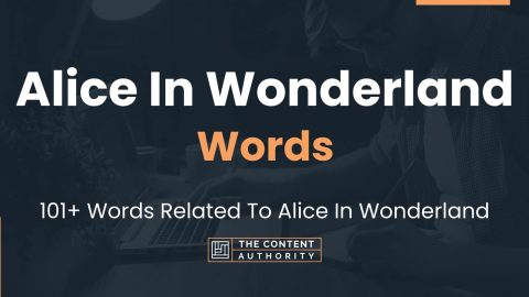 Alice In Wonderland Words - 101+ Words Related To Alice In Wonderland