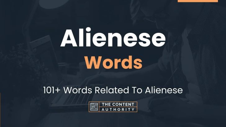 Alienese Words – 101+ Words Related To Alienese
