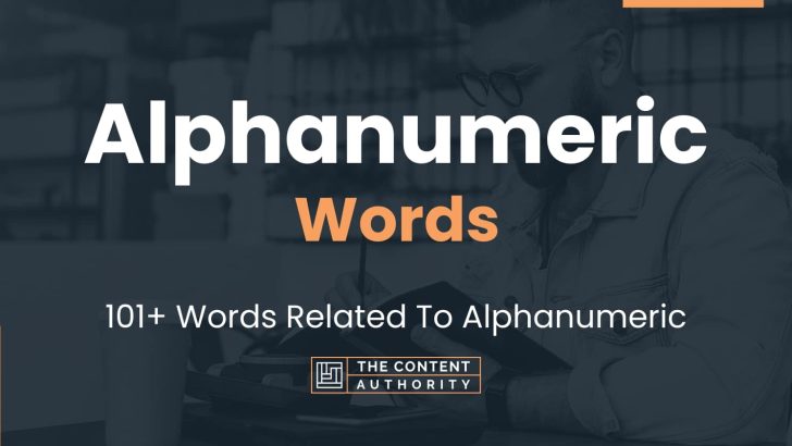 Alphanumeric Words – 101+ Words Related To Alphanumeric