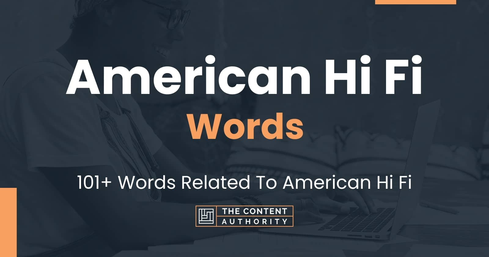 American Hi Fi Words - 101+ Words Related To American Hi Fi