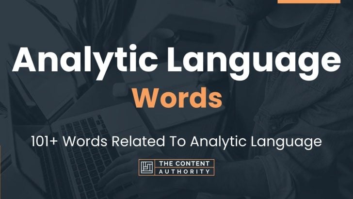 Analytic Language Words - 101+ Words Related To Analytic Language