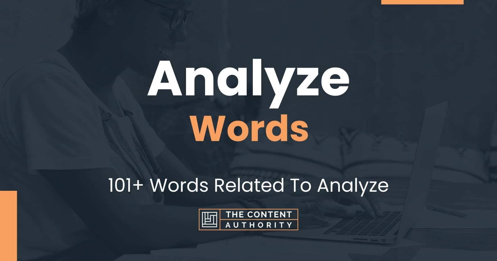 Analyze Words - 101+ Words Related To Analyze