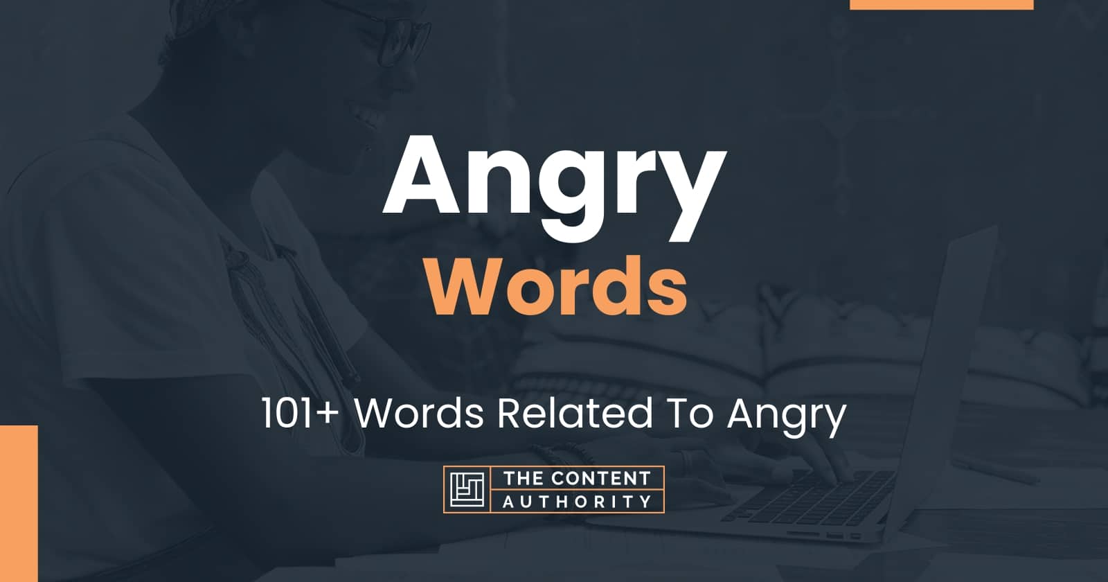 Angry Words - 101+ Words Related To Angry