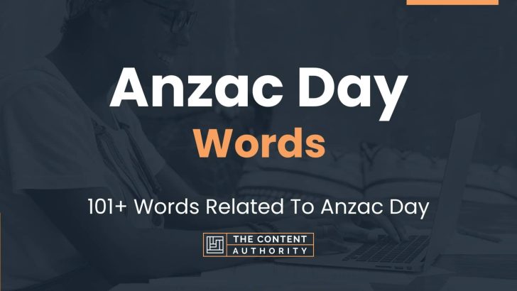 Anzac Day Words – 101+ Words Related To Anzac Day