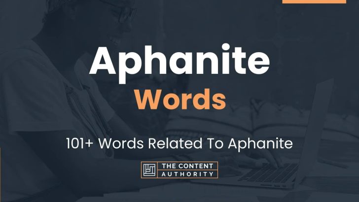 Aphanite Words - 101+ Words Related To Aphanite