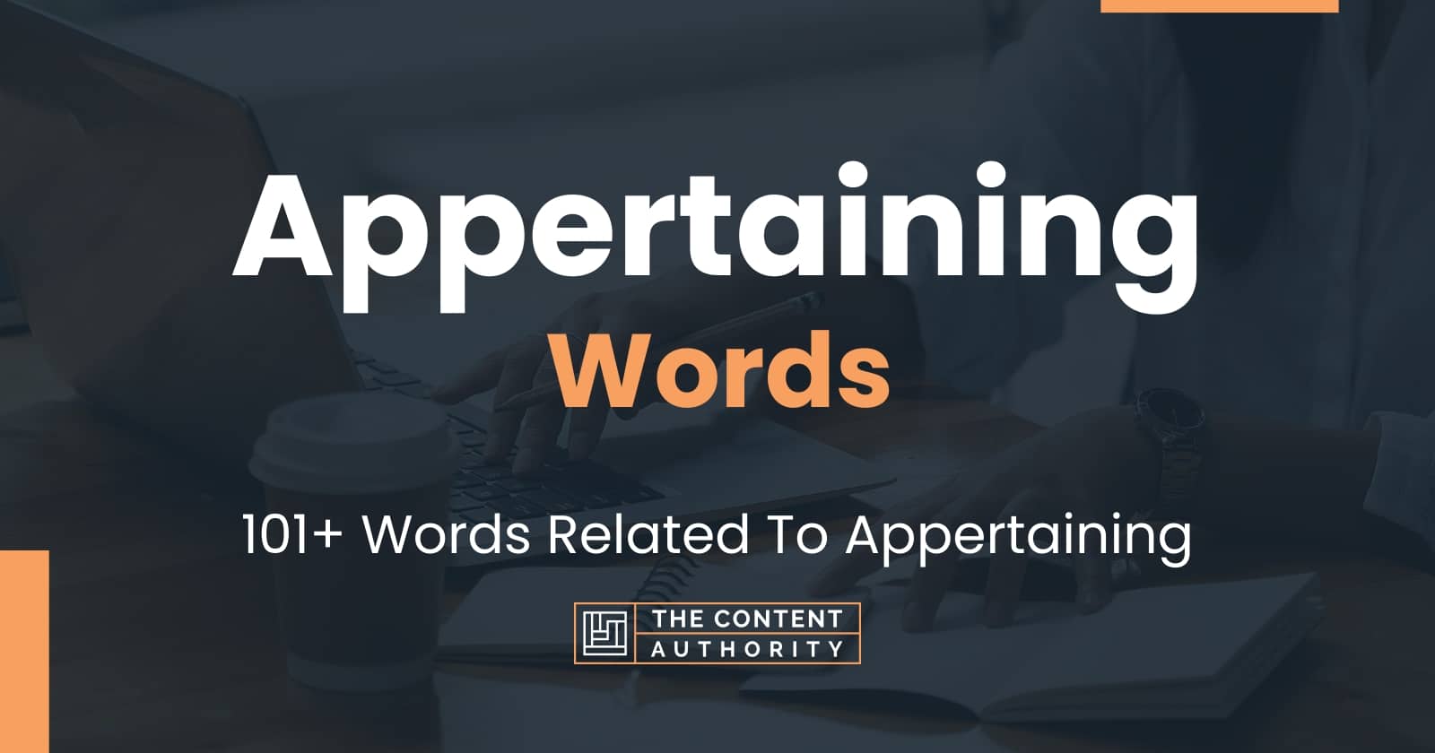 Appertaining Words - 101+ Words Related To Appertaining