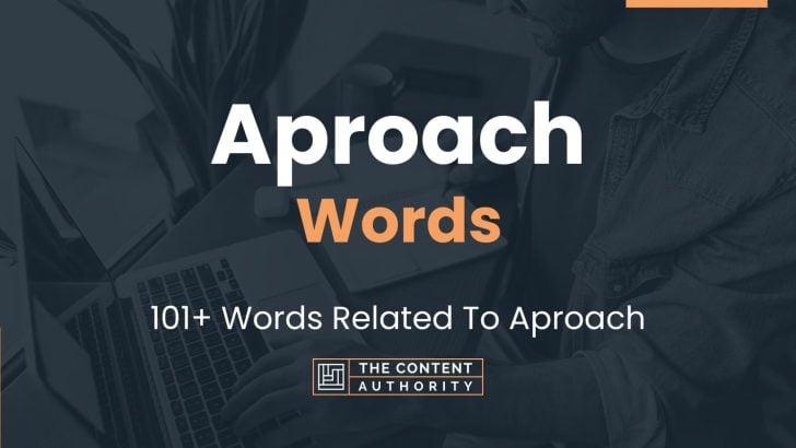 Aproach Words - 101+ Words Related To Aproach