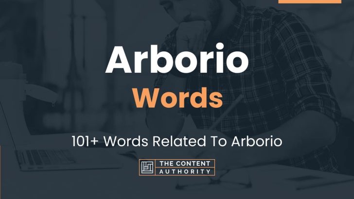 Arborio Words – 101+ Words Related To Arborio