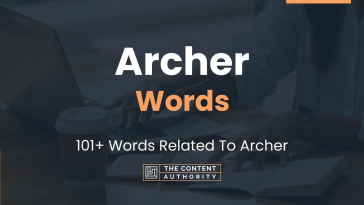 Archer Words - 101+ Words Related To Archer