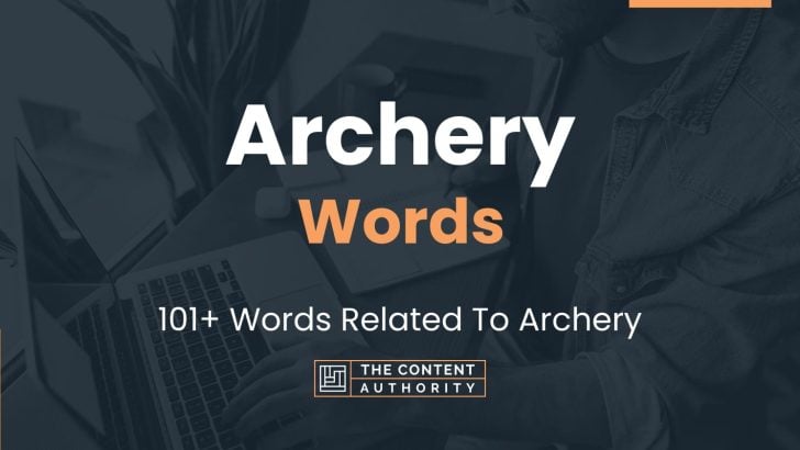 Archery Words - 101+ Words Related To Archery