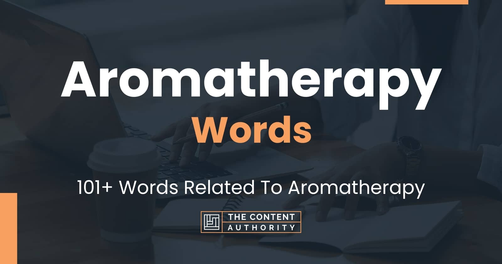 Aromatherapy Words 101+ Words Related To Aromatherapy