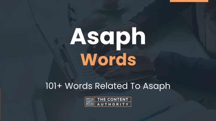 Asaph Words – 101+ Words Related To Asaph