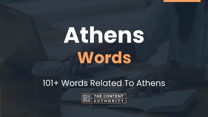 Athens Words – 101+ Words Related To Athens
