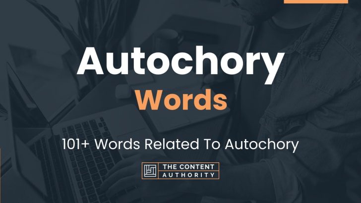 Autochory Words - 101+ Words Related To Autochory