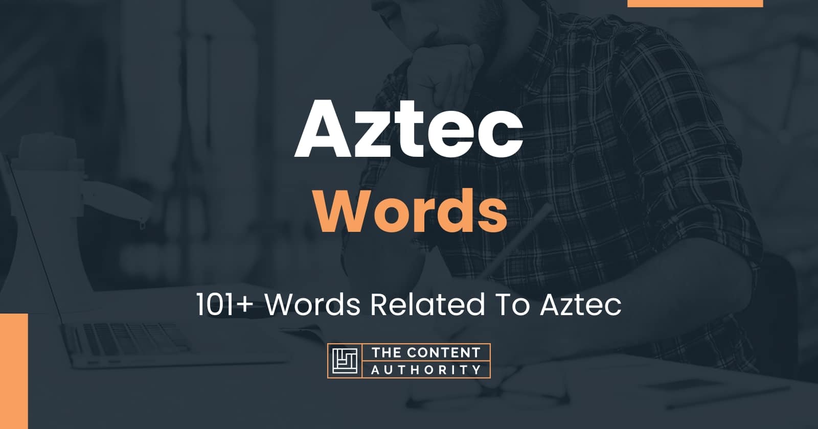 Aztec Words - 101+ Words Related To Aztec