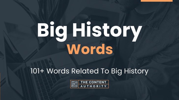 Big History Words 101 Words Related To Big History