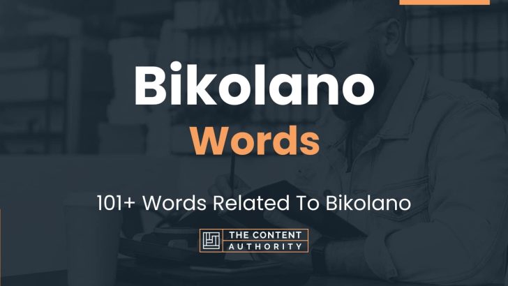 Bikolano Words - 101+ Words Related To Bikolano