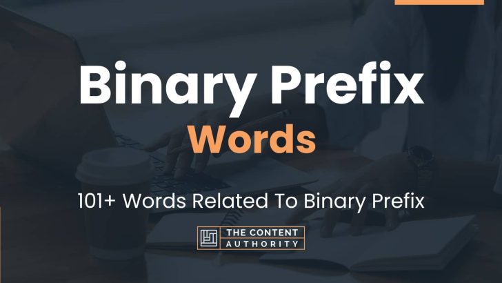 Binary Prefix Words – 101+ Words Related To Binary Prefix