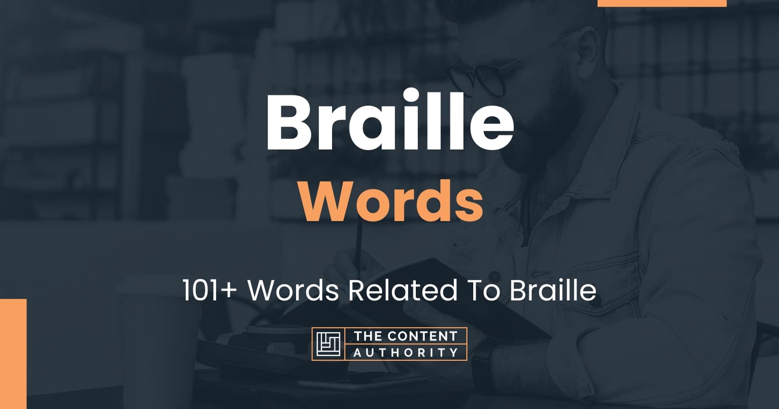 Braille Words - 101+ Words Related To Braille